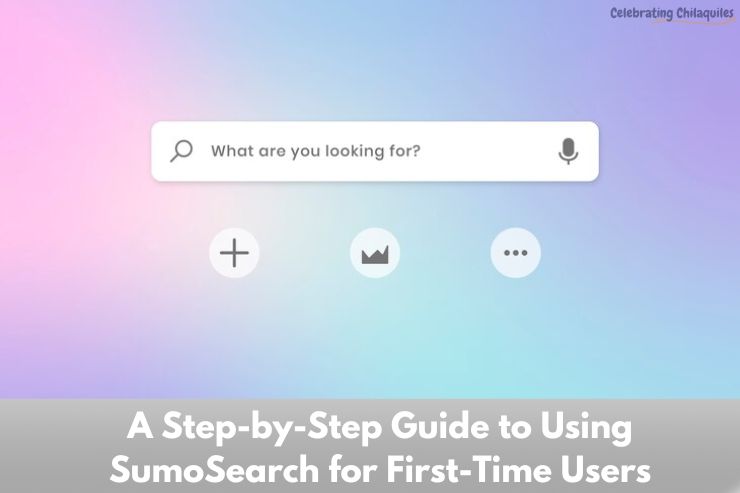 A Step-by-Step Guide to Using SumoSearch for First-Time Users