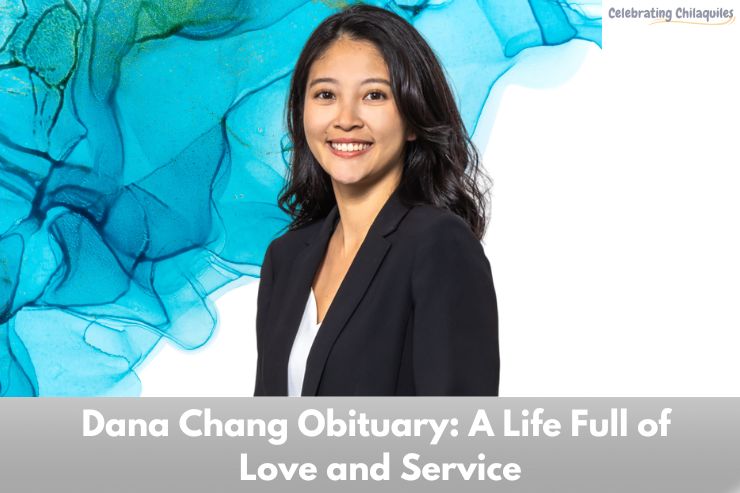 Dana Chang Obituary: A Life Full of Love and Service