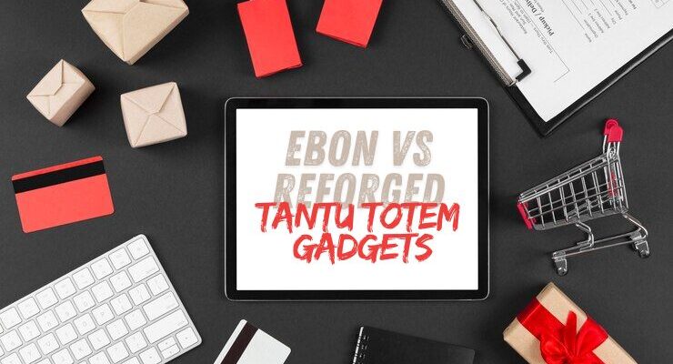 Ebon vs Reforged Tantu Totem Gadget