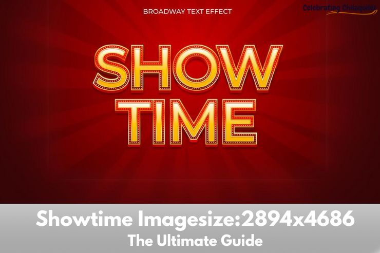 Showtime Imagesize:2894×4686: The Ultimate Guide