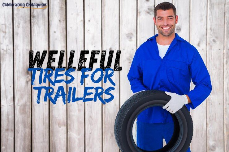 welleful tires for trailers