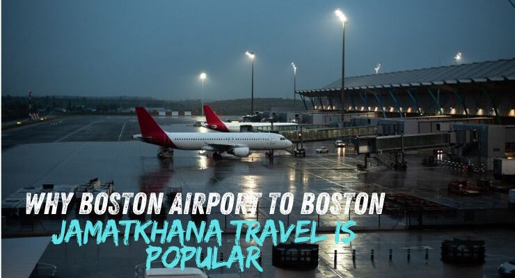 boston airport to boston jamatkhana