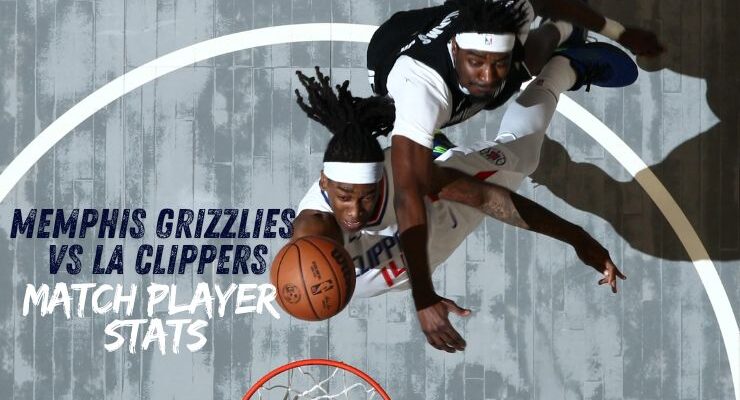 memphis grizzlies vs la clippers match player stats