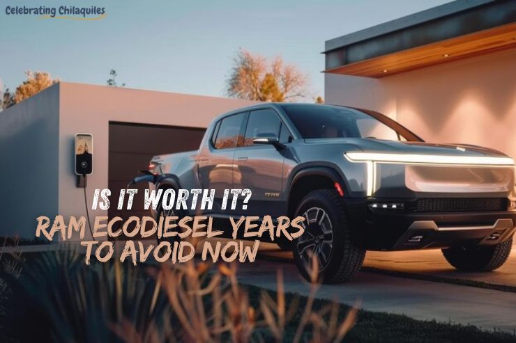 Is It Worth It? Ram EcoDiesel Years to Avoid Now