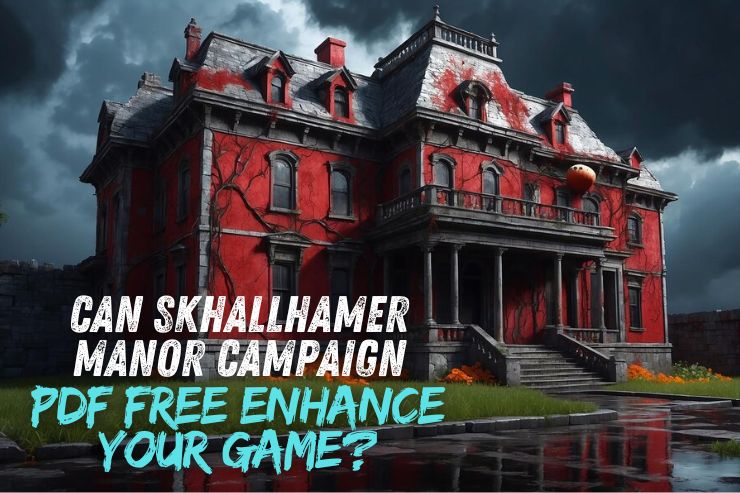 Can Skhallhamer Manor Campaign PDF Free Enhance Your Game?