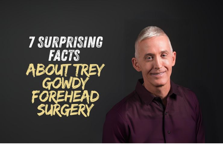 Trey Gowdy Forehead Surgery